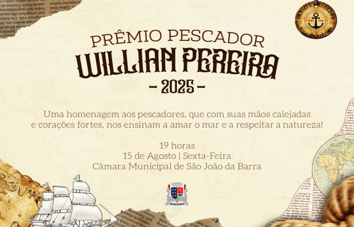 Homenagem aos pescadores, dia 15 de agosto, na Câmara de São João da Barra Esta será a primeira edição do Diploma Destaque Pescador Willian da Silva Pereira