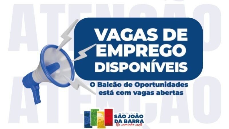 Balcão de Oportunidades de SJB divulga 1.040 vagas de emprego